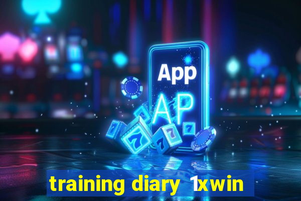 training diary 1xwin