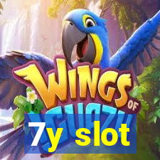 7y slot