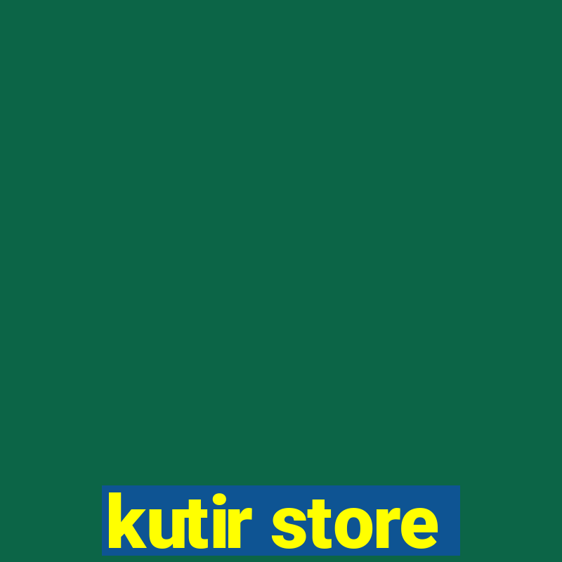 kutir store