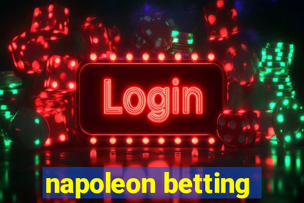 napoleon betting