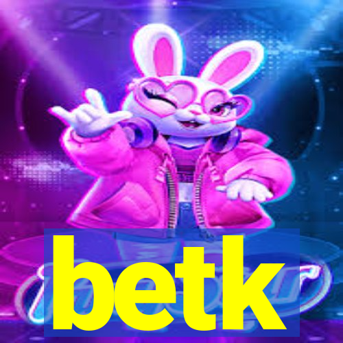 betk