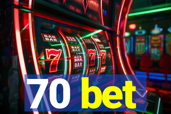 70 bet