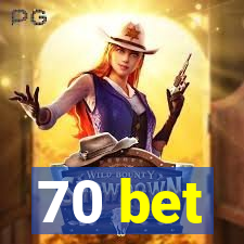 70 bet