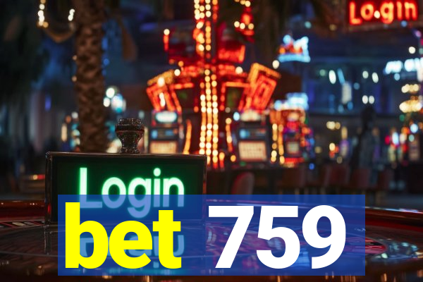 bet 759