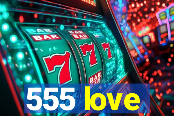 555 love