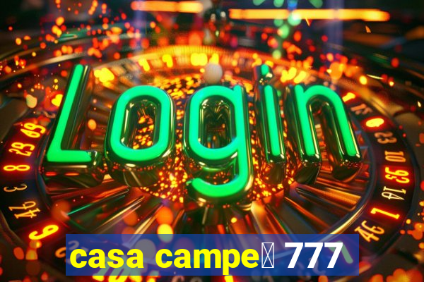 casa campe茫 777