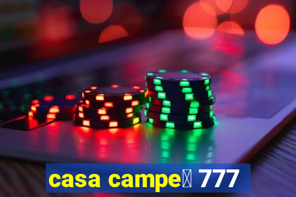 casa campe茫 777