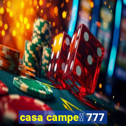 casa campe茫 777