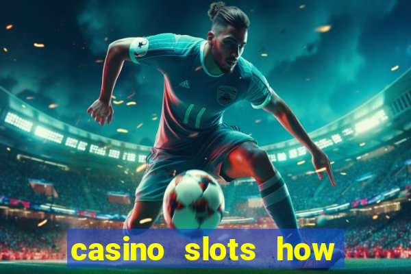 casino slots how to win