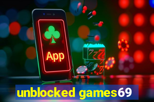 unblocked games69