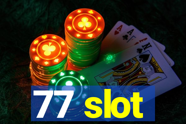 77 slot