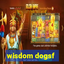 wisdom dogsf