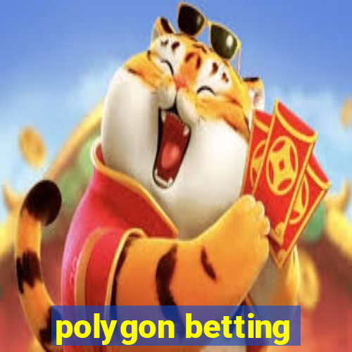 polygon betting