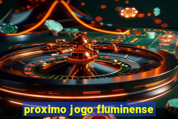 proximo jogo fluminense