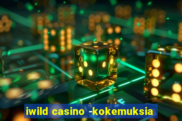 iwild casino -kokemuksia