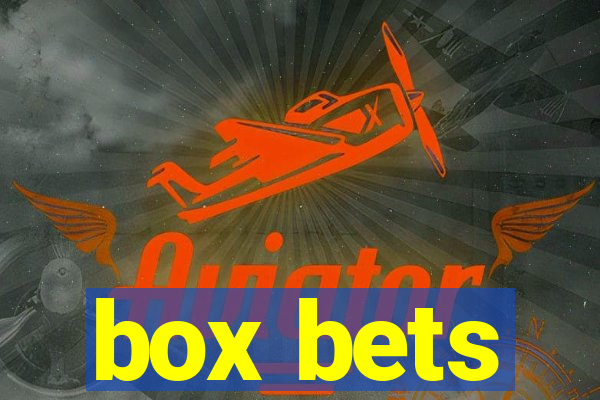 box bets