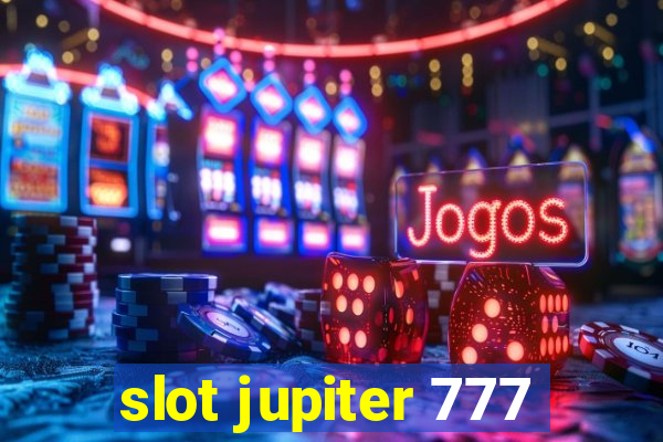 slot jupiter 777