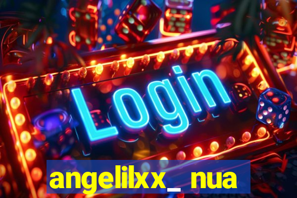 angelilxx_ nua