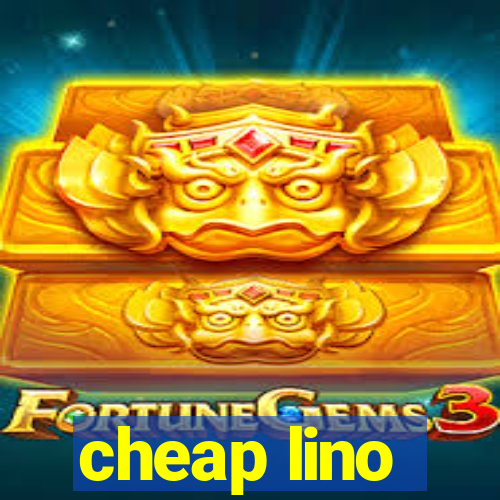 cheap lino