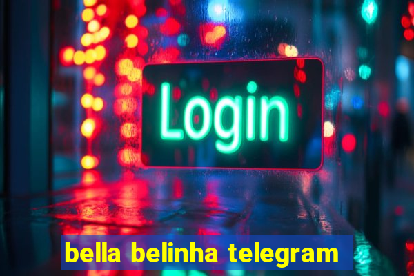 bella belinha telegram