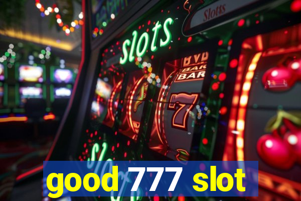 good 777 slot