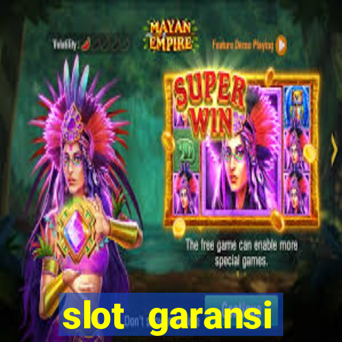 slot garansi kekalahan 100 saldo kembali