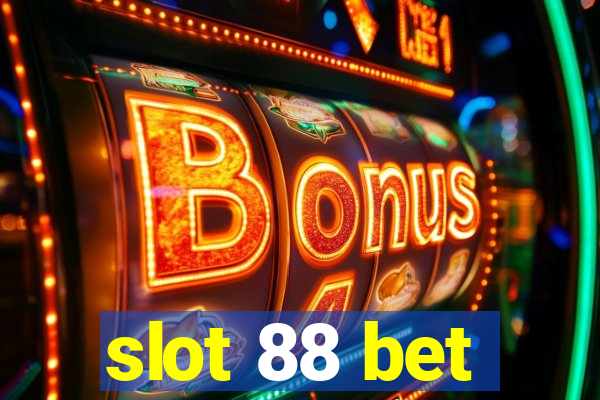 slot 88 bet