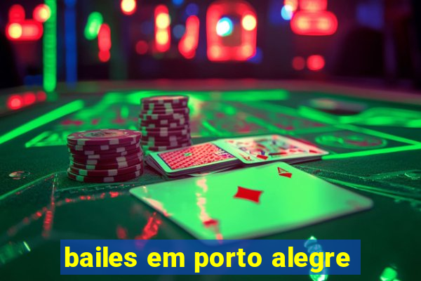 bailes em porto alegre