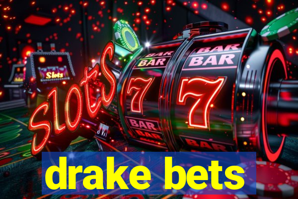 drake bets