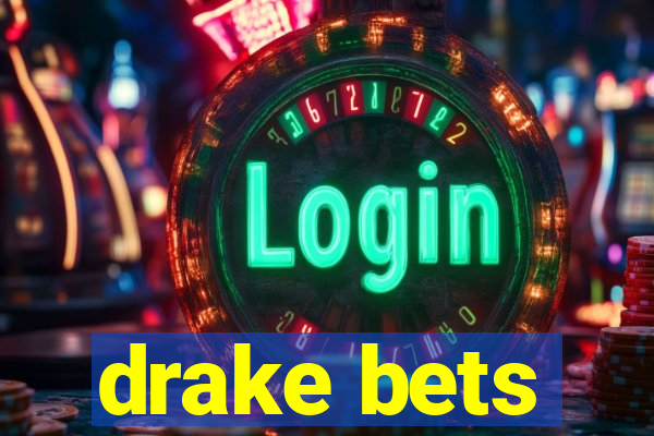 drake bets