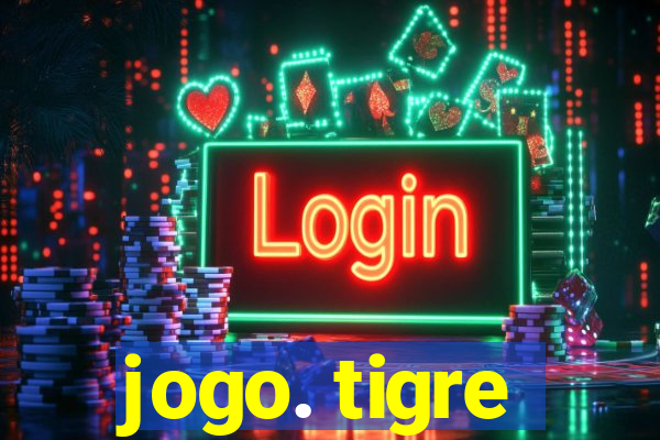 jogo. tigre