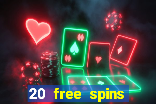 20 free spins casino no deposit