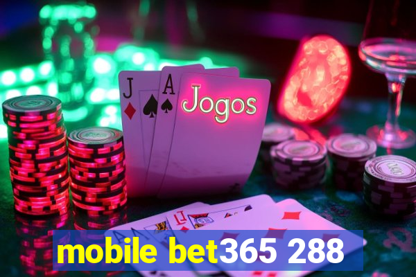 mobile bet365 288