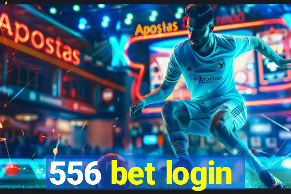 556 bet login