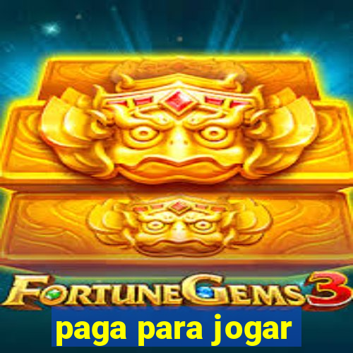 paga para jogar