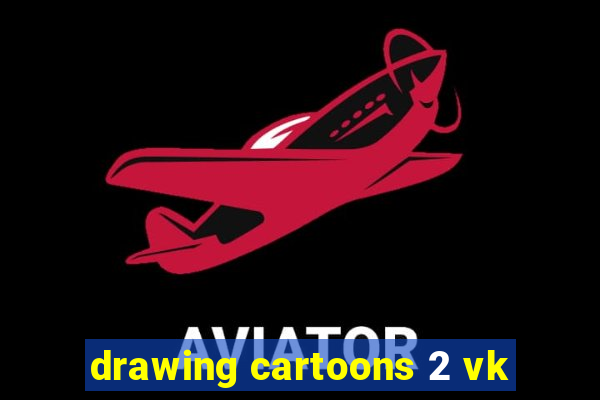 drawing cartoons 2 vk