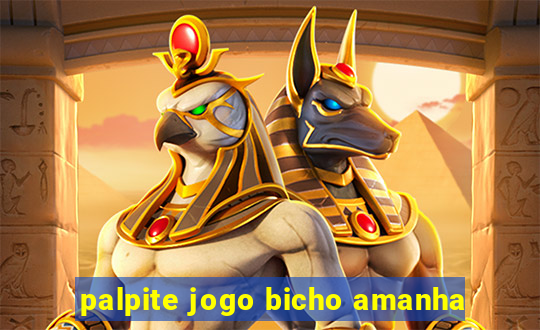 palpite jogo bicho amanha