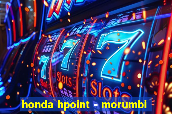 honda hpoint - morumbi