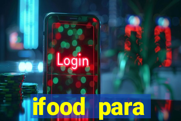 ifood para restaurante login