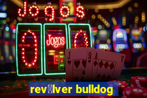 rev贸lver bulldog