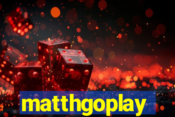 matthgoplay