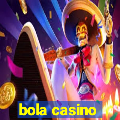 bola casino