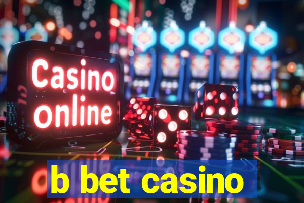 b bet casino