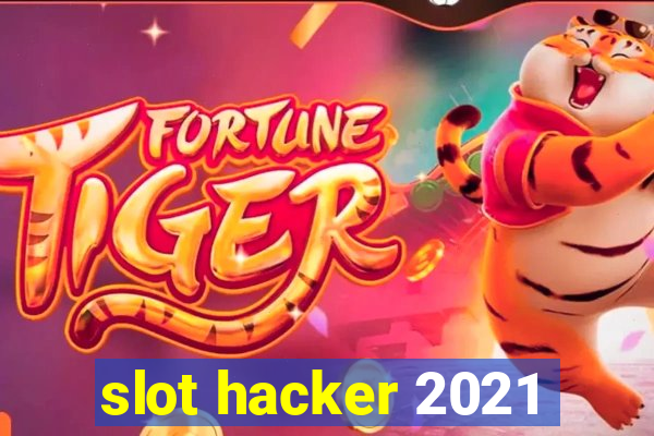 slot hacker 2021