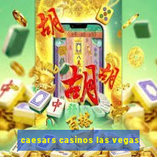 caesars casinos las vegas