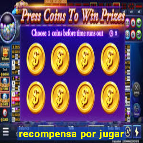 recompensa por jugar