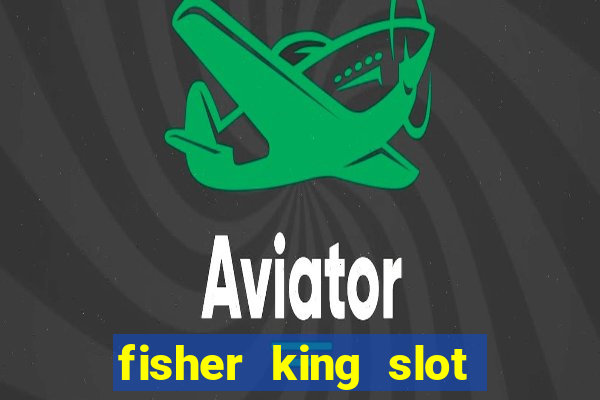 fisher king slot free play