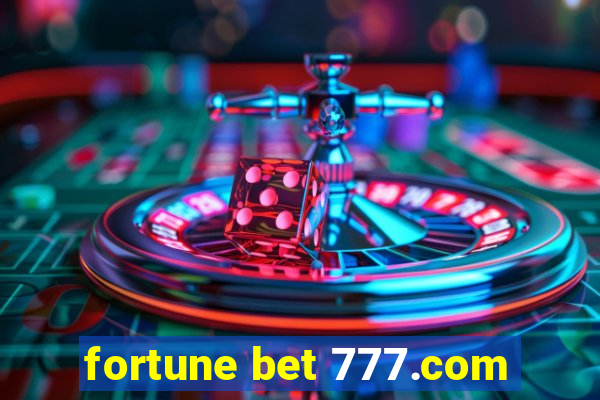 fortune bet 777.com