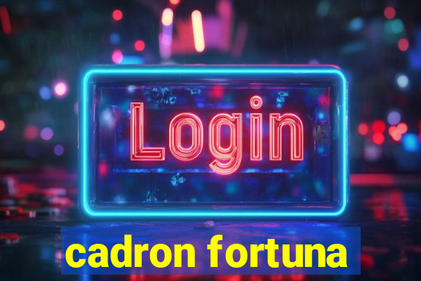 cadron fortuna