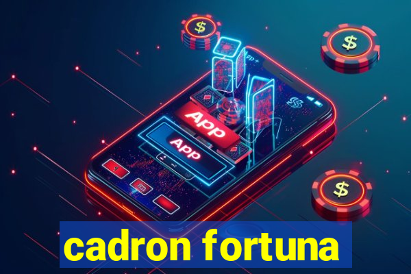 cadron fortuna